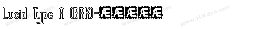 Lucid Type A (BRK)字体转换